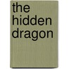 The Hidden Dragon door Lisa Trutkoff Trumbauer