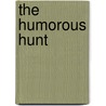 The Humorous Hunt door Kamlesh Mistry