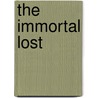 The Immortal Lost by H.R. Phillips