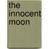 The Innocent Moon