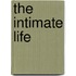 The Intimate Life