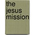 The Jesus Mission