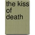 The Kiss Of Death