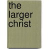 The Larger Christ door George Davis Herron