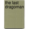 The Last Dragoman door Elisabeth Ozdalga