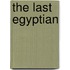 The Last Egyptian