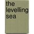The Levelling Sea