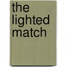 The Lighted Match door Neville Charles Buck