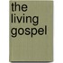 The Living Gospel