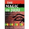 The Magic Of Juju by Kalamu Ya Salaam