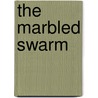 The Marbled Swarm door Dennis Cooper