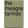 The Meagre Tarmac by Clark Blaise
