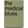 The Medical Blues door Kenneth Bremer