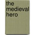 The Medieval Hero