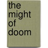 The Might Of Doom door Dennis Shealy