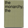 The Monarchy, The by John McCrea