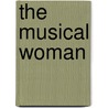 The Musical Woman by Jane Lang Gottlieb