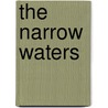 The Narrow Waters by Julien Gracq