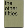The Other Fifties door Joel Foreman