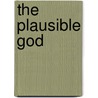 The Plausible God door Samuel Weber