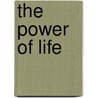 The Power Of Life by David Kishik