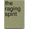 The Raging Spirit door June Gadsby