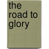 The Road To Glory by Richard Bailey