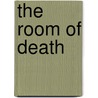 The Room of Death by Mark Sheldon