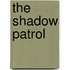 The Shadow Patrol