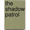 The Shadow Patrol door Alex Berenson