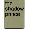 The Shadow Prince door Terence Morgan