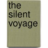 The Silent Voyage door James Pattinson