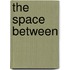 The Space Between