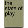 The State Of Play door Naomi Cohen