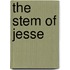 The Stem Of Jesse