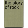 The Story Of Rock door Toula Ballas