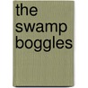 The Swamp Boggles door Linda Chapman