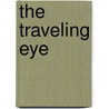 The Traveling Eye by Helder Macedo