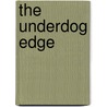 The Underdog Edge door Amy Showalter