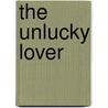 The Unlucky Lover by LaTim