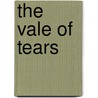 The Vale Of Tears door Robert Weston