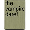 The Vampire Dare! door Marissa Moss