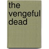 The Vengeful Dead by J.N. Duncan