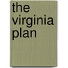 The Virginia Plan door Robert H. Gillette