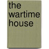 The Wartime House by Mike Brown