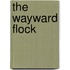The Wayward Flock
