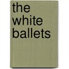 The White Ballets door Rajka Kupesic
