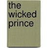 The Wicked Prince door Hans Christian Andersen