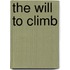 The Will To Climb