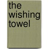 The Wishing Towel by Cheryl A. Hymon